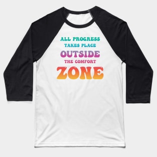 All Progress Takes Place Outside The Comfort Zone Groovy Baseball T-Shirt